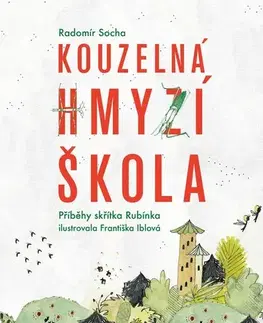 Encyklopédie pre deti a mládež - ostatné Kouzelná hmyzí škola - Radomír Socha