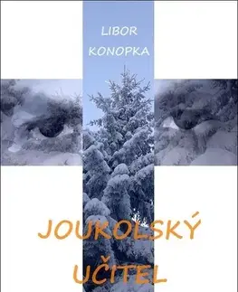Romantická beletria Joukolský učitel - Konopka Libor