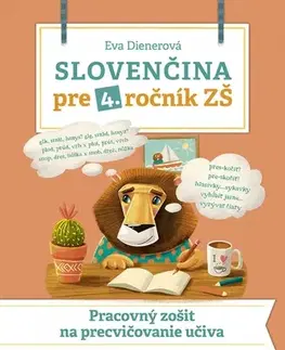 Slovenský jazyk Slovenčina pre 4. ročník ZŠ: Pracovný zošit na precvičovanie učiva - Eva Dienerová