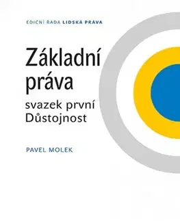 Právo ČR Základní práva - svazek první Důstojnost - Pavel Molek