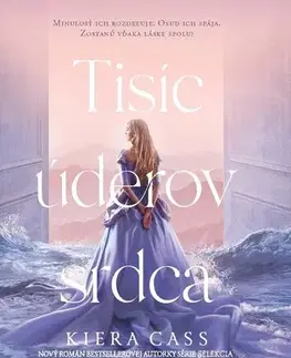 Sci-fi a fantasy Tisíc úderov srdca - Kiera Cass