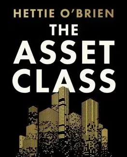 Financie, finančný trh, investovanie The Asset Class - Hettie O'Brien