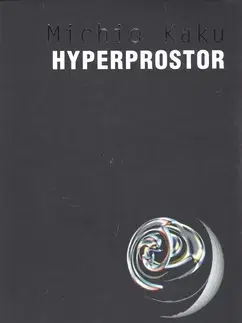 Odborná a náučná literatúra - ostatné Hyperprostor - Michio Kaku