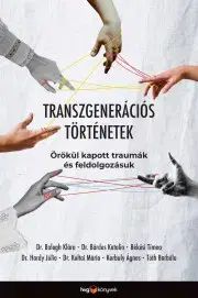 Rozvoj osobnosti Transzgenerációs történetek - Bárdos Katalin,Tímea Békési,Hardy Júlia,Koltai Mária,Korbuly Ágnes,Tóth Borbála