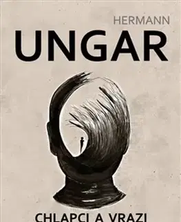 Novely, poviedky, antológie Chlapci a vrazi - Hermann Ungar