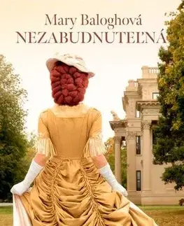 Historické romány Nezabudnuteľná - Mary Baloghová