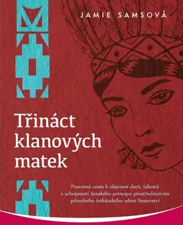 Mystika, proroctvá, záhady, zaujímavosti Třináct klanových matek - Jamie Samsová