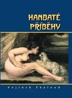 Erotická beletria Hanbaté příběhy - Vojtěch Škaloud