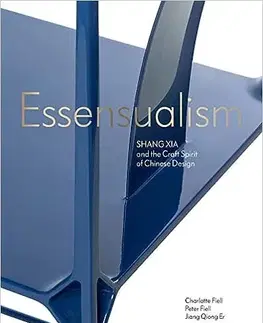Dizajn, úžitkové umenie, móda Essensualism - Charlotte Fiell,Peter Fiell