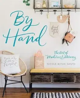 Dizajn, úžitkové umenie, móda By Hand - The Art of Modern Lettering - Nicole Miyuki Santo