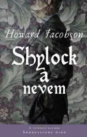 Svetová beletria Shylock a nevem - Howard Jacobson