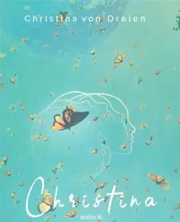 Ezoterika - ostatné Christina - Kniha III. - Bernadette von Dreien
