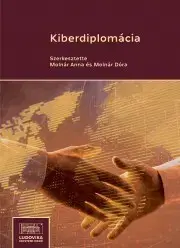 Sociológia, etnológia Kiberdiplomácia - Anna Molnár,Molnár Júlia Dóra
