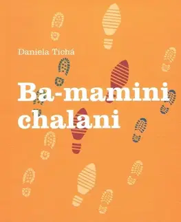 Dobrodružstvo, napätie, western BA-mamini chalani - Daniela Tichá