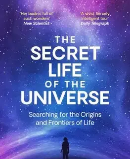 Astronómia, vesmír, fyzika The Secret Life of the Universe - Nathalie A. Cabrol