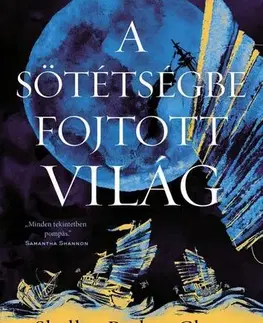 Sci-fi a fantasy A sötétségbe fojtott világ - Shelley Parker-Chan,Ádám Sárpátki