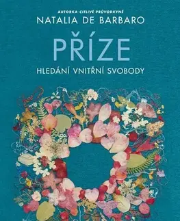 Duchovný rozvoj Příze - Hledání vnitřní svobody - Natalia de Barbaro