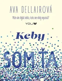Young adults Keby som ťa našla - Ava Dellairová,Adriana Sýkorčínová