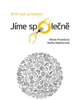 Varenie a výživa pre deti Jíme společně - Nikola Prokešová,Radka Maťašovská