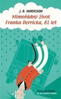 Humor a satira Mimořádný život Franka Derricka, 81 let - J. B. Morrison