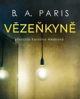 Detektívky, trilery, horory Vězeňkyně - B. A. Paris