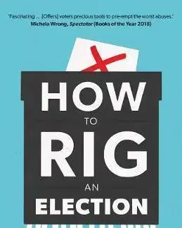 Politológia How to Rig an Election - Nic Cheeseman,Brian Klaas