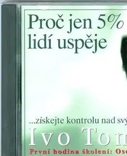 Biznis a kariéra Proč jen 5% lidí uspěje CD - Ivo Toman