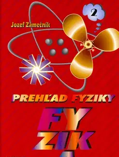Prijímačky na vysoké školy Prehľad fyziky 2.časť - Josef K. Zámečník