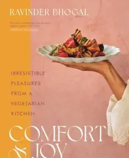 Vegetariánska kuchyňa Comfort and Joy - Ravinder Bhogal