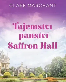 Romantická beletria Tajemství panství Saffron Hall - Clare Marchant