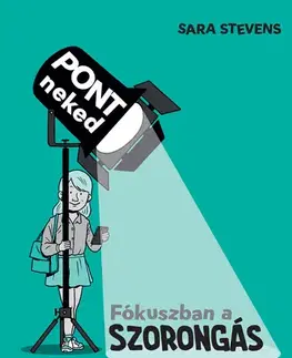 Pre deti a mládež - ostatné Fókuszban a szorongás - Sara Stevens,Gábor Novák