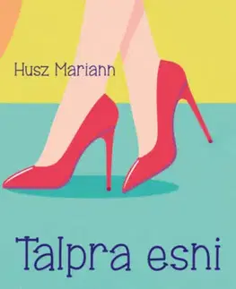 Beletria - ostatné Talpra esni kötelező - Husz Mariann