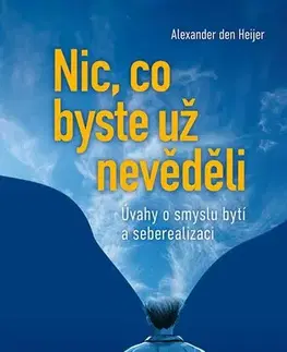 Duchovný rozvoj Nic, co byste už nevěděli - Alexander den Heijer
