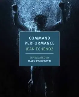 Detektívky, trilery, horory Command Performance - Jean Echenoz