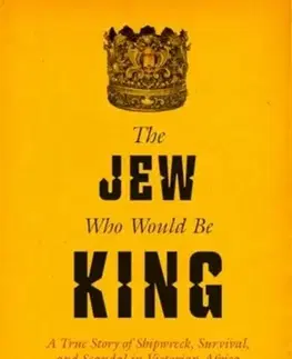 História The Jew Who Would Be King - Adam Laurence Rovner