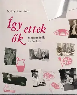 Kuchárky - ostatné Így ettek ők - Krisztián Nyáry