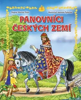 Encyklopédie pre deti a mládež - ostatné Panovníci českých zemí (pro děti) - Martin Pitro