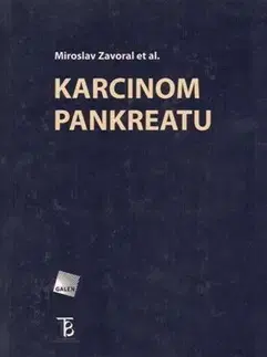 Medicína - ostatné Karcinom pankreatu - Miroslav Zavoral