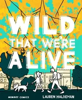 Beletria - ostatné Wild That We're Alive - Lauren Haldeman