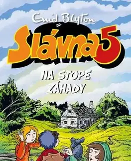 Pre deti a mládež - ostatné Slávna päťka na stope záhady - Enid Blyton