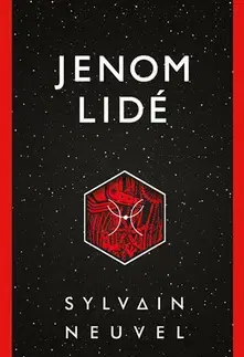 Sci-fi a fantasy Jenom lidé - Sylvain Neuvel