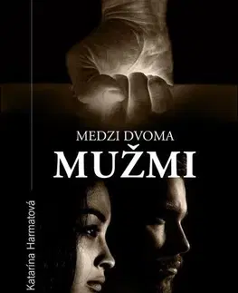 Romantická beletria Medzi dvoma mužmi - Katarína Harmatová