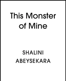 Sci-fi a fantasy This Monster of Mine - Shalini Abeysekara