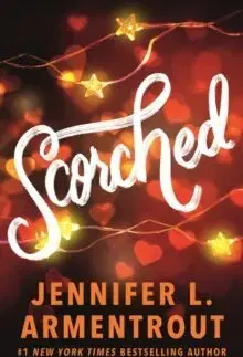 Romantická beletria Scorched - Jennifer L. Armentrout