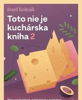 Kuchárky - ostatné Toto nie je kuchárska kniha 2 - Jozef Koleják
