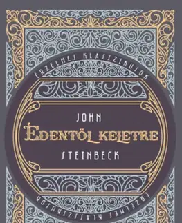 Svetová beletria Édentől keletre - John Steinbeck