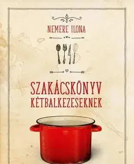 Kuchárky - ostatné Szakácskönyv kétbalkezeseknek - Ilona Nemere