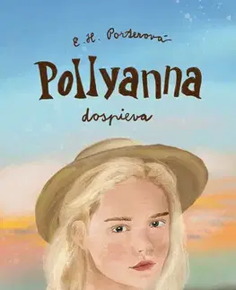Svetová beletria Pollyanna dospieva - Eleanor Hodgmanová-Porterová