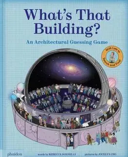 Encyklopédie pre deti a mládež - ostatné What's That Building? An Architectural Guessing Game - Rebecca Donnelly,Jocelyn Cho