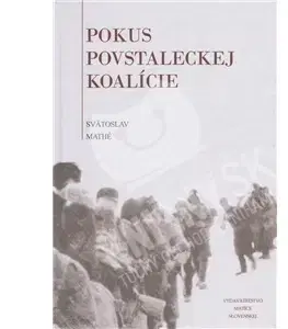 Slovenské a české dejiny Pokus povstaleckej koalície - Svätoslav Mathé